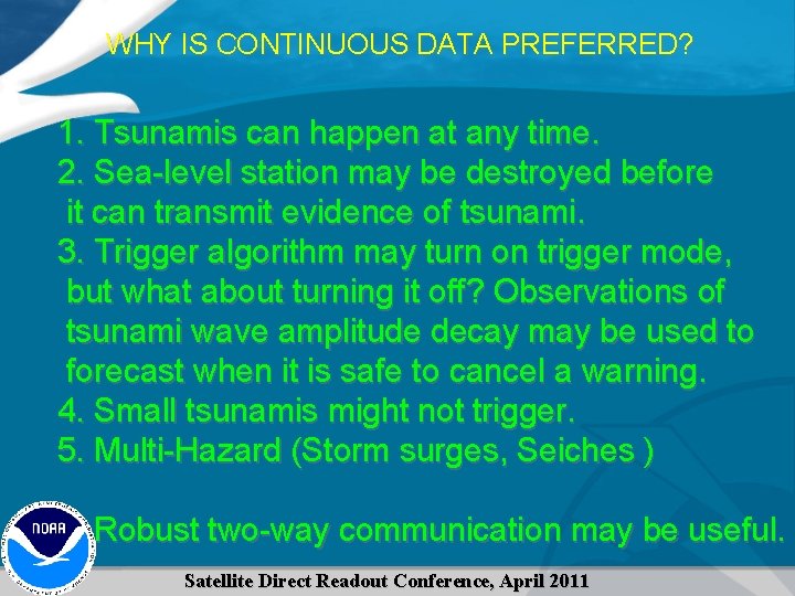 WHY IS CONTINUOUS DATA PREFERRED? 1. Tsunamis can happen at any time. 2. Sea-level