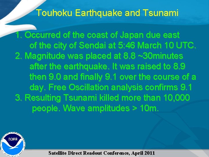 Touhoku Earthquake and Tsunami 1. Occurred of the coast of Japan due east of