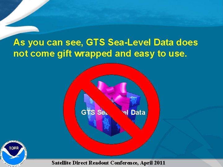 As you can see, GTS Sea-Level Data does not come gift wrapped and easy