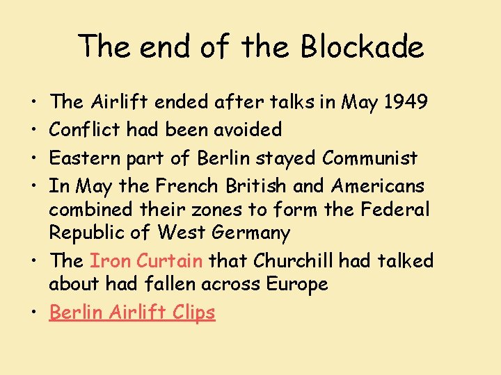 The end of the Blockade • • The Airlift ended after talks in May