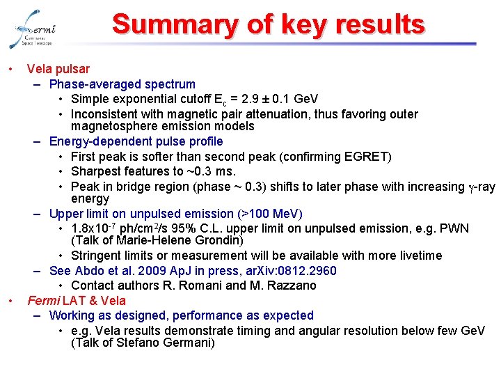 Summary of key results • • Vela pulsar – Phase-averaged spectrum • Simple exponential