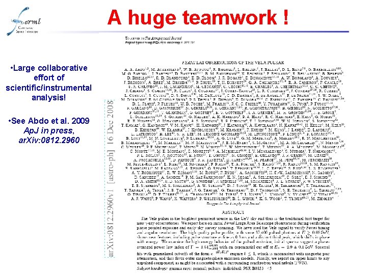 A huge teamwork ! • Large collaborative effort of scientific/instrumental analysis! • See Abdo