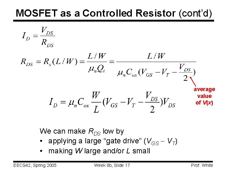 MOSFET as a Controlled Resistor (cont’d) average value of V(x) We can make RDS MOSFET as a Controlled Resistor (cont’d) average value of V(x) We can make RDS