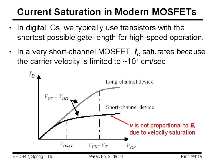 Current Saturation in Modern MOSFETs • In digital ICs, we typically use transistors with