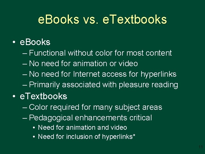 e. Books vs. e. Textbooks • e. Books – Functional without color for most