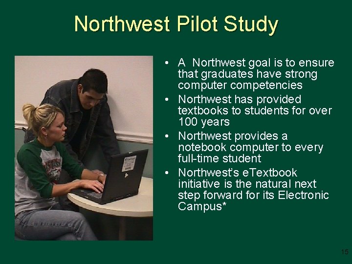 Northwest Pilot Study • A Northwest goal is to ensure that graduates have strong