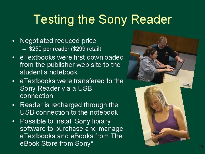 Testing the Sony Reader • Negotiated reduced price – $250 per reader ($299 retail)