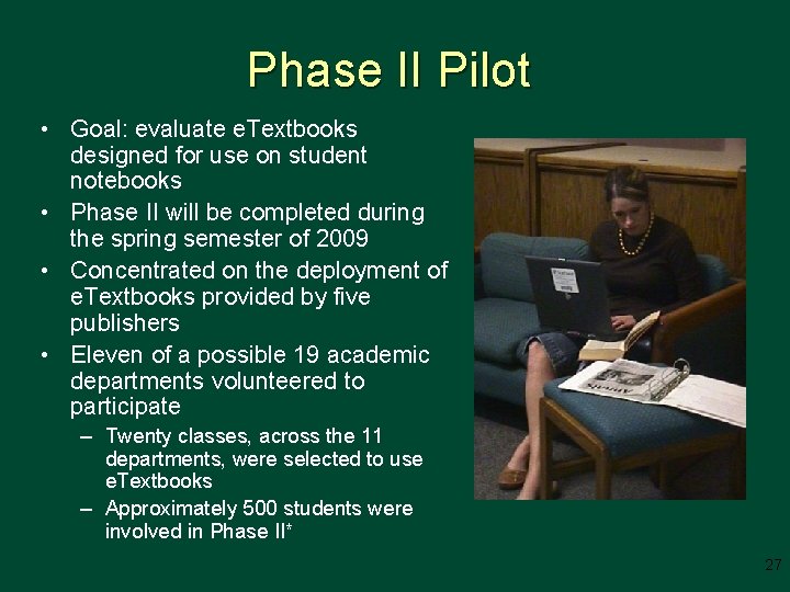 Phase II Pilot • Goal: evaluate e. Textbooks designed for use on student notebooks