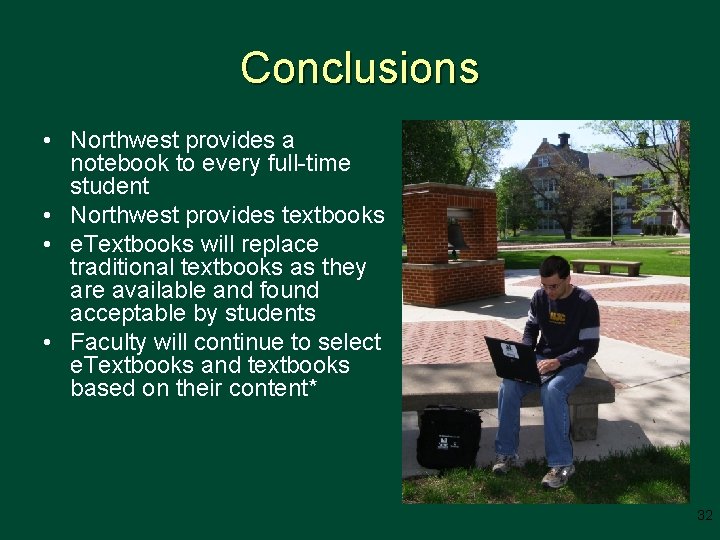 Conclusions • Northwest provides a notebook to every full-time student • Northwest provides textbooks