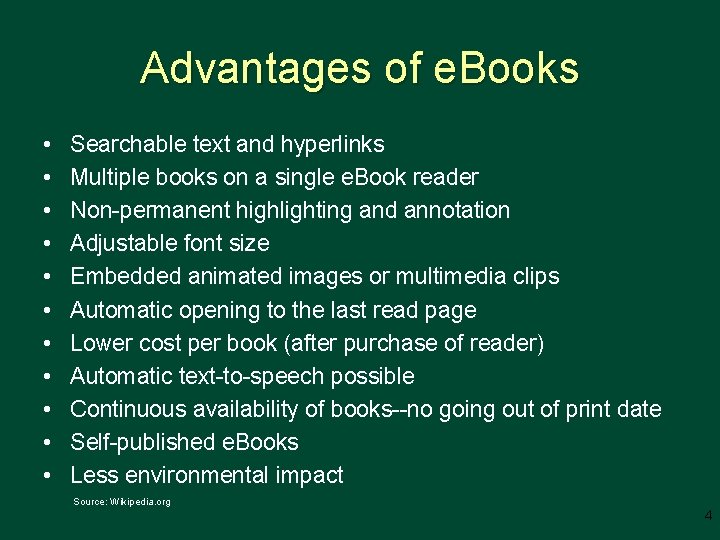 Advantages of e. Books • • • Searchable text and hyperlinks Multiple books on