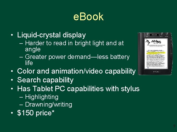 e. Book • Liquid-crystal display – Harder to read in bright light and at
