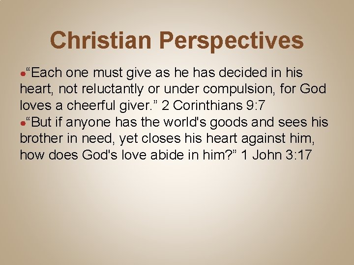 Christian Perspectives ●“Each one must give as he has decided in his heart, not