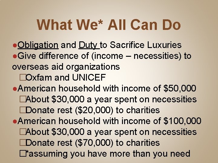 What We* All Can Do ●Obligation and Duty to Sacrifice Luxuries ●Give difference of