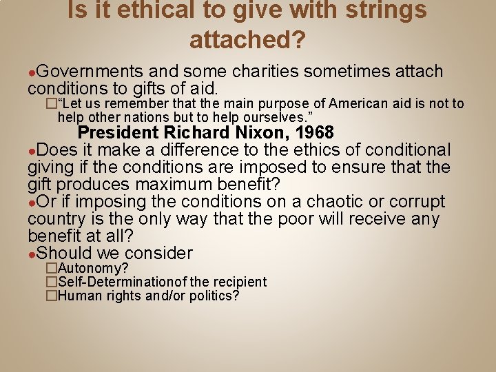 Is it ethical to give with strings attached? ●Governments and some charities sometimes attach