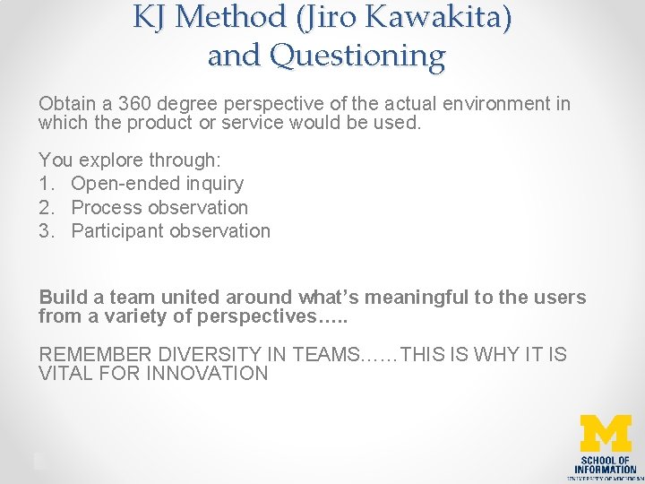 KJ Method (Jiro Kawakita) and Questioning Obtain a 360 degree perspective of the actual