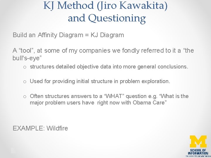 KJ Method (Jiro Kawakita) and Questioning Build an Affinity Diagram = KJ Diagram A