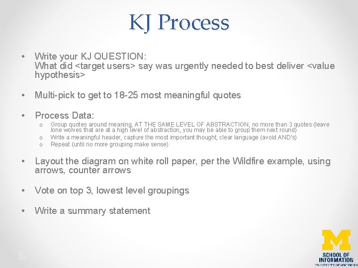 KJ Process • Write your KJ QUESTION: What did <target users> say was urgently