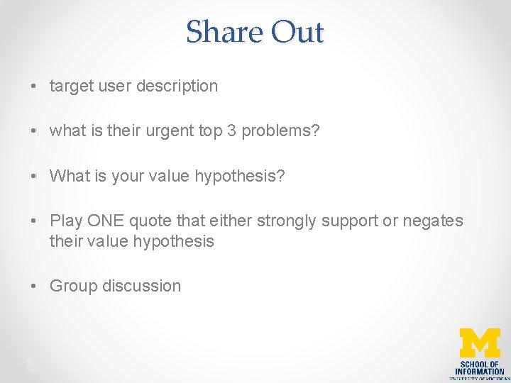 Share Out • target user description • what is their urgent top 3 problems?
