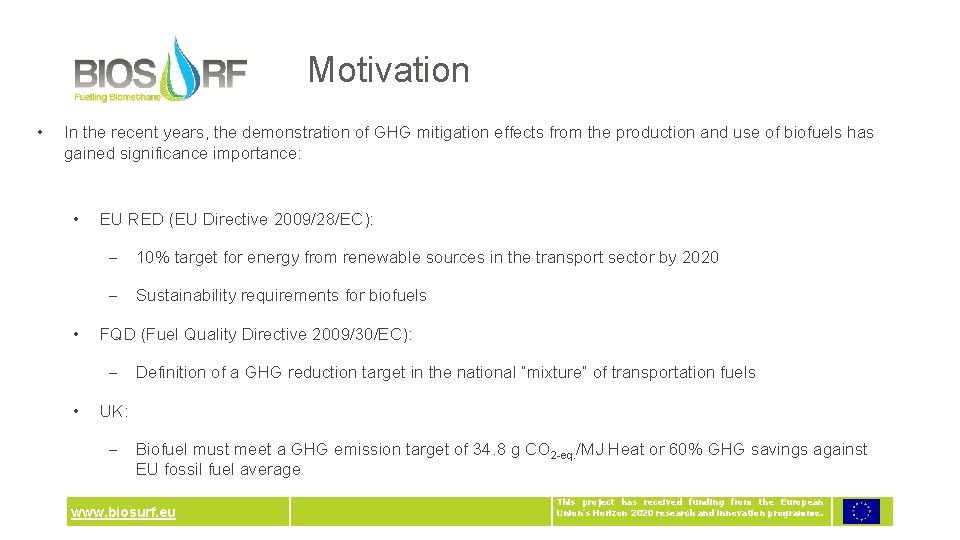 Motivation • In the recent years, the demonstration of GHG mitigation effects from the