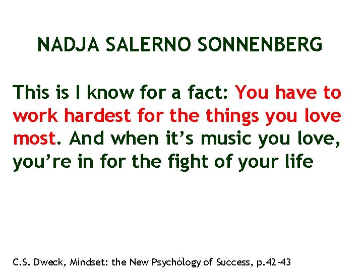 NADJA SALERNO SONNENBERG This is I know for a fact: You have to work