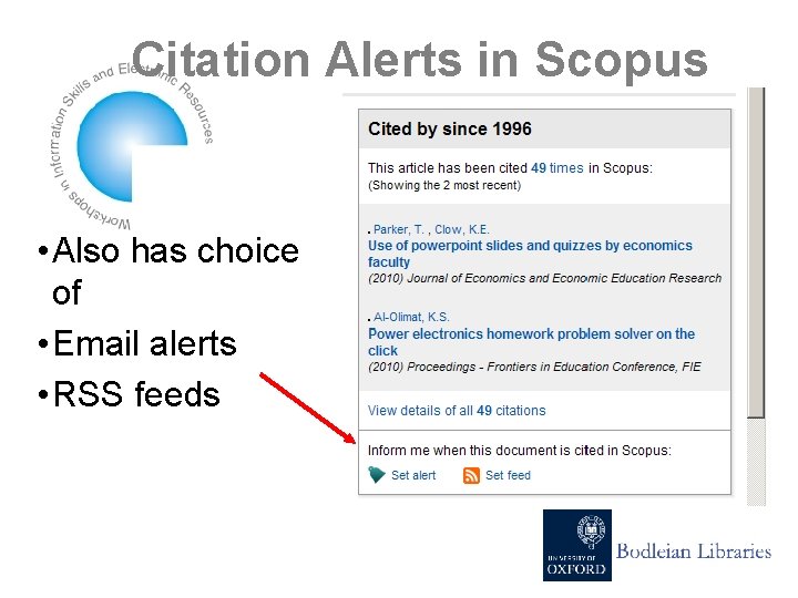 Citation Alerts in Scopus • Also has choice of • Email alerts • RSS