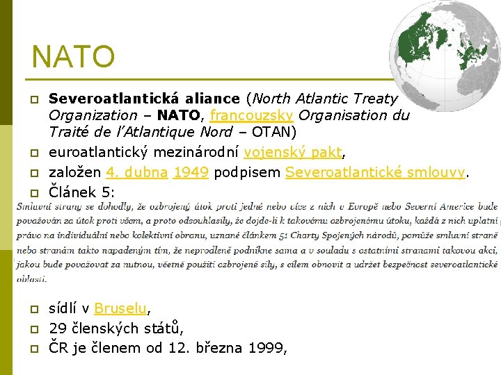 NATO p p p p Severoatlantická aliance (North Atlantic Treaty Organization – NATO, francouzsky