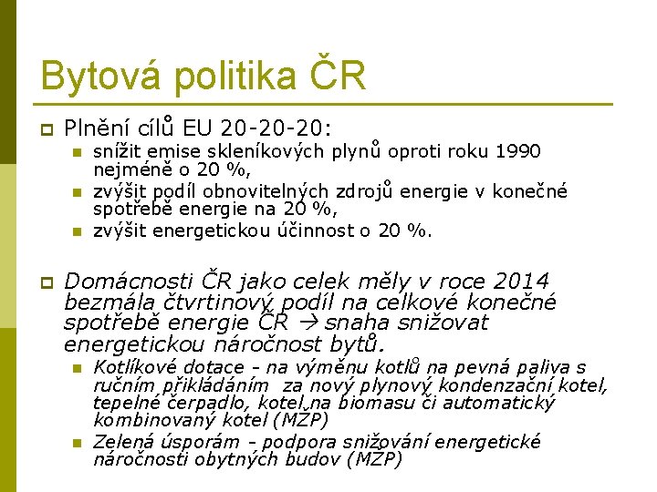 Bytová politika ČR p Plnění cílů EU 20 -20 -20: n n n p