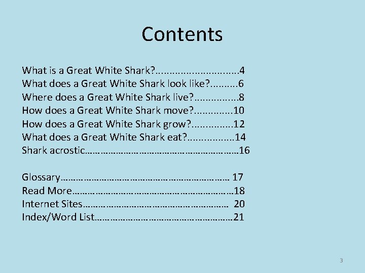 Contents What is a Great White Shark? . . . . 4 What does