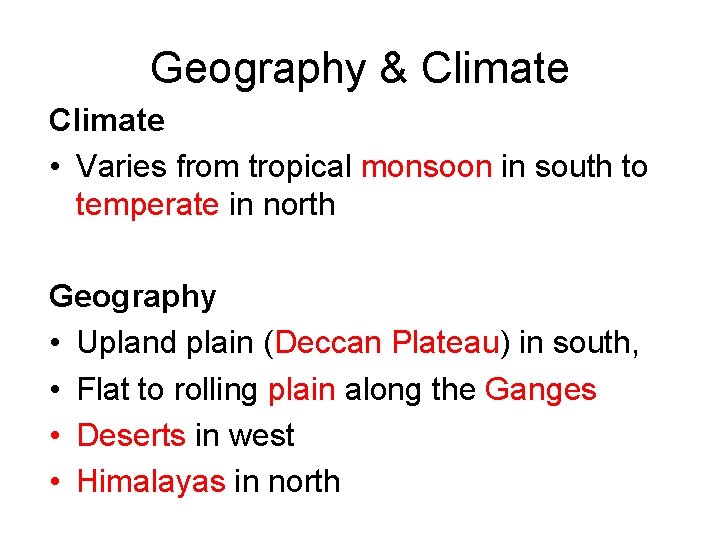 Geography & Climate • Varies from tropical monsoon in south to temperate in north