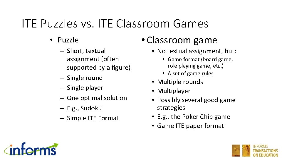 ITE Puzzles vs. ITE Classroom Games • Puzzle – Short, textual assignment (often supported