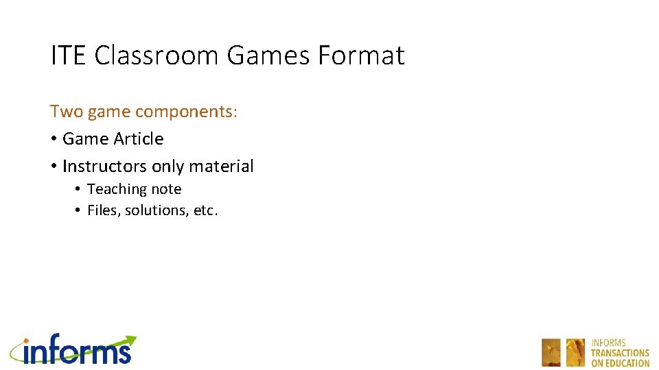 ITE Classroom Games Format Two game components: • Game Article • Instructors only material