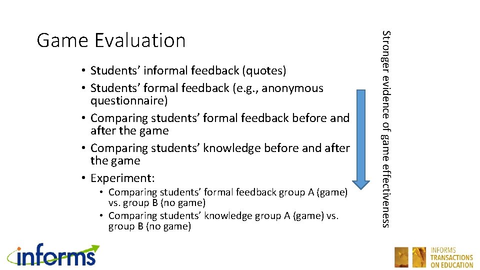  • Students’ informal feedback (quotes) • Students’ formal feedback (e. g. , anonymous