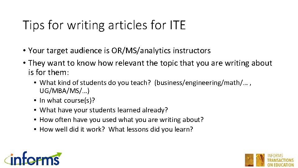 Tips for writing articles for ITE • Your target audience is OR/MS/analytics instructors •