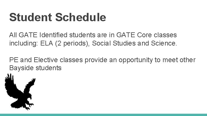 Student Schedule All GATE Identified students are in GATE Core classes including: ELA (2