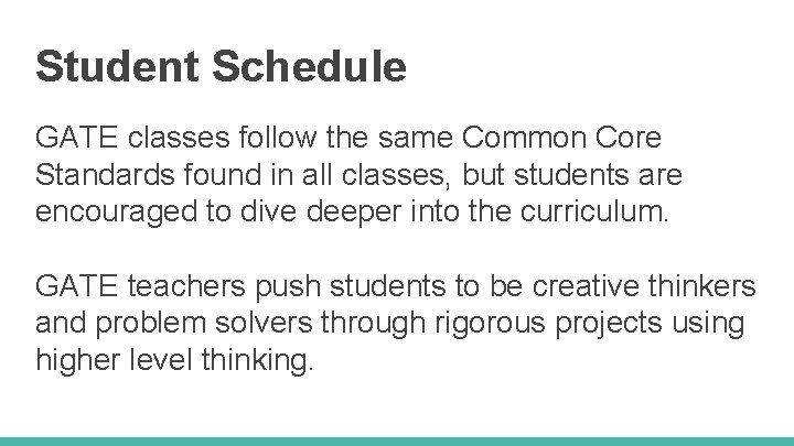 Student Schedule GATE classes follow the same Common Core Standards found in all classes,