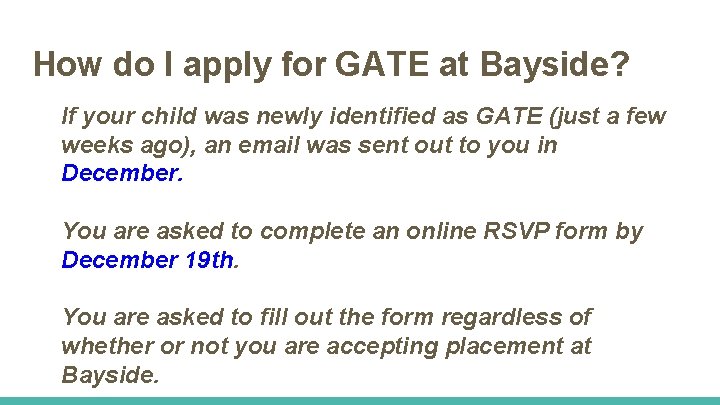 How do I apply for GATE at Bayside? If your child was newly identified