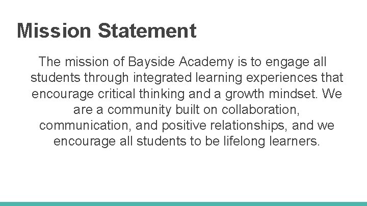 Mission Statement The mission of Bayside Academy is to engage all students through integrated