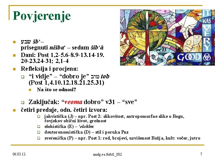 Povjerenje n n n שבע šb‘– prisegnuti nišba‘ – sedam šib‘â Dani: Post 1,