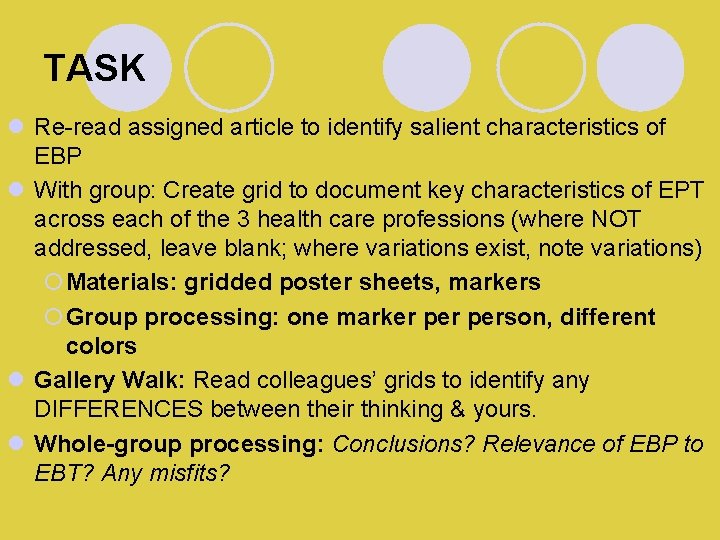 TASK l Re-read assigned article to identify salient characteristics of EBP l With group: