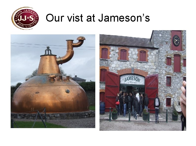 Our vist at Jameson’s 