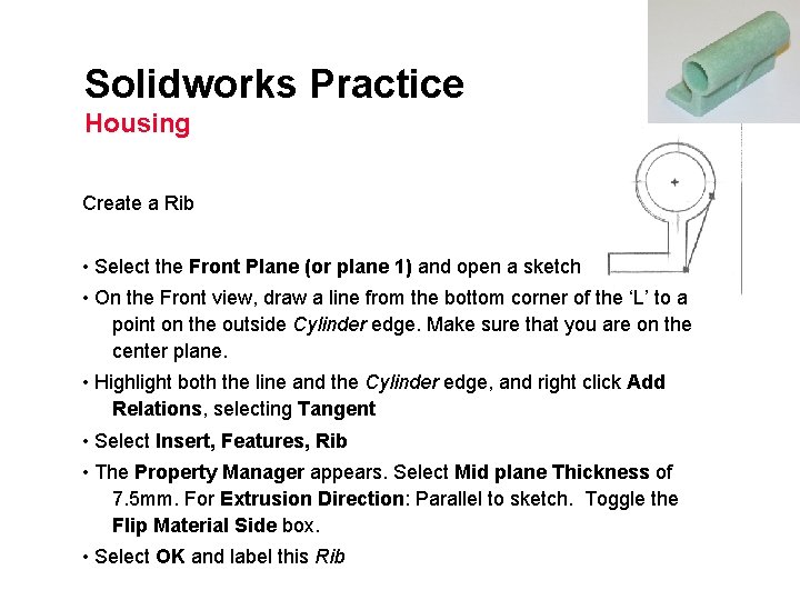 Solidworks Practice Housing Create a Rib • Select the Front Plane (or plane 1)