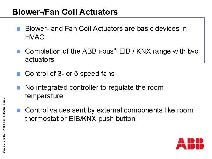 © ABB STOTZ-KONTAKT Gmb. H G. Schlag- Folie 2 Blower-/Fan Coil Actuators n Blower-