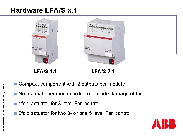 Hardware LFA/S x. 1 © ABB STOTZ-KONTAKT Gmb. H G. Schlag- Folie 4 LFA/S