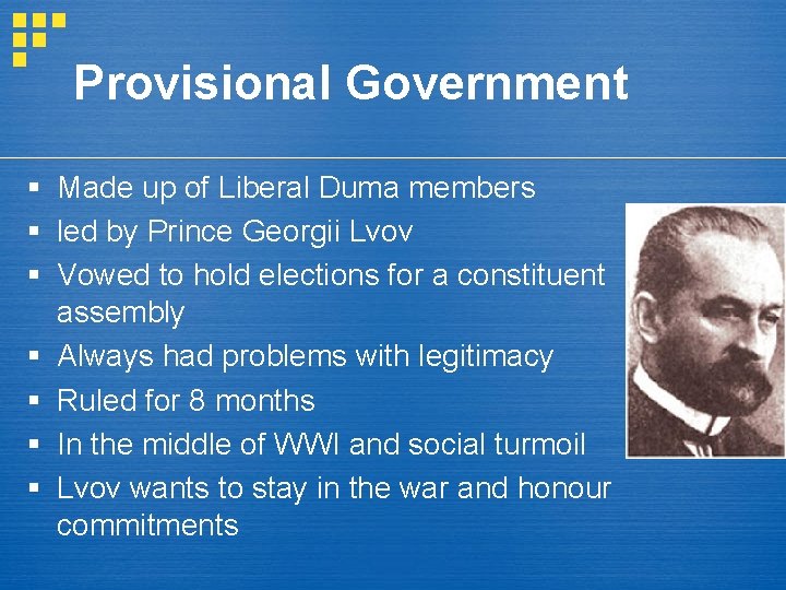 Provisional Government § Made up of Liberal Duma members § led by Prince Georgii