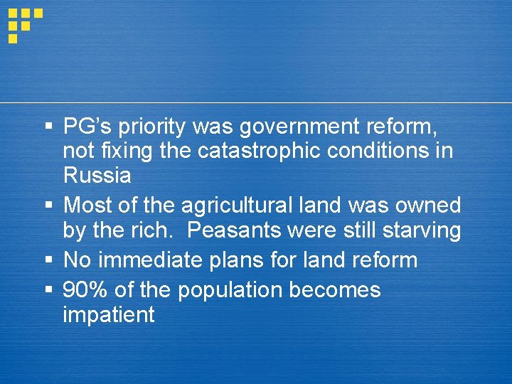 § PG’s priority was government reform, not fixing the catastrophic conditions in Russia §