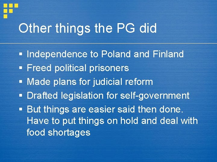 Other things the PG did § § § Independence to Poland Finland Freed political