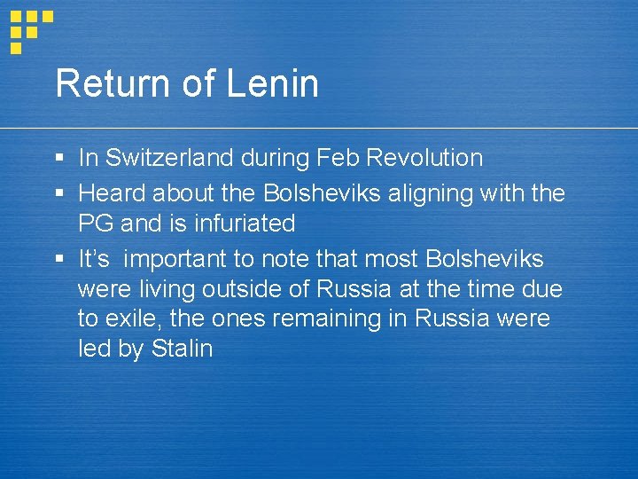 Return of Lenin § In Switzerland during Feb Revolution § Heard about the Bolsheviks