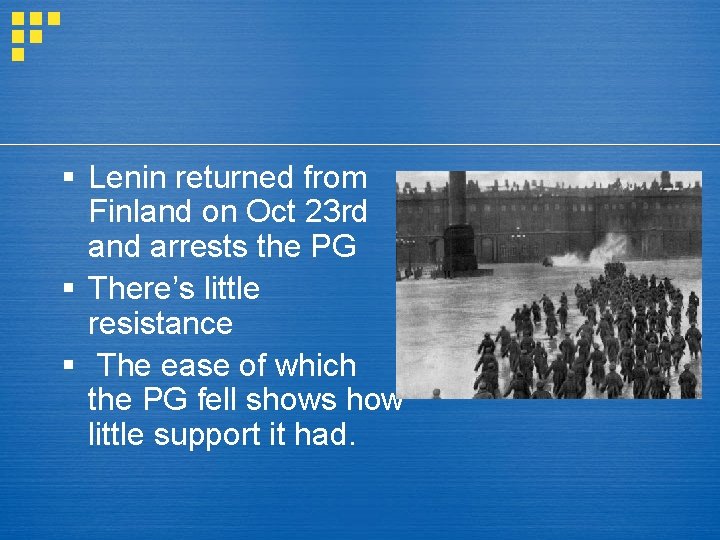 § Lenin returned from Finland on Oct 23 rd and arrests the PG §