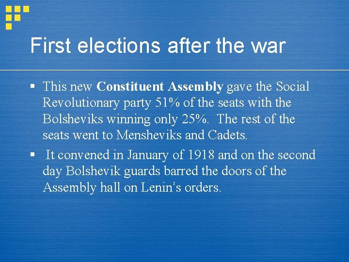 First elections after the war § This new Constituent Assembly gave the Social Revolutionary