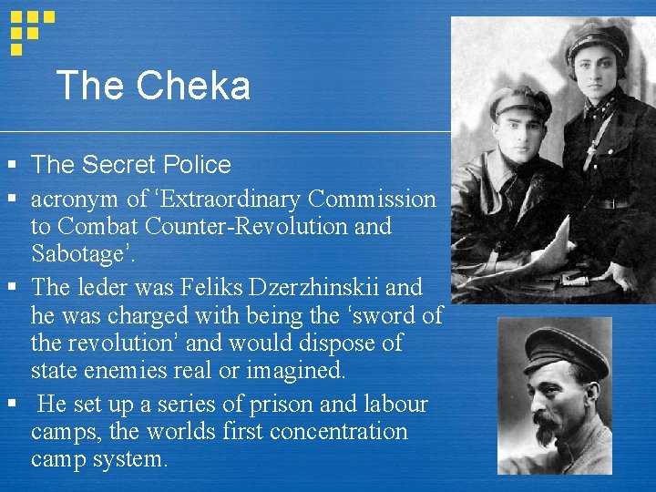 The Cheka § The Secret Police § acronym of ‘Extraordinary Commission to Combat Counter-Revolution